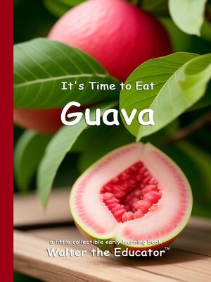 cover image of It's Time to Eat Guava